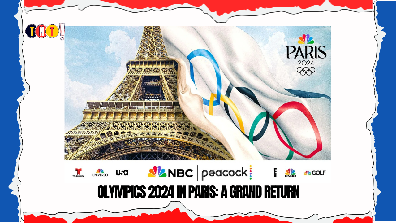 Olympics 2024 in Paris: A Grand Return