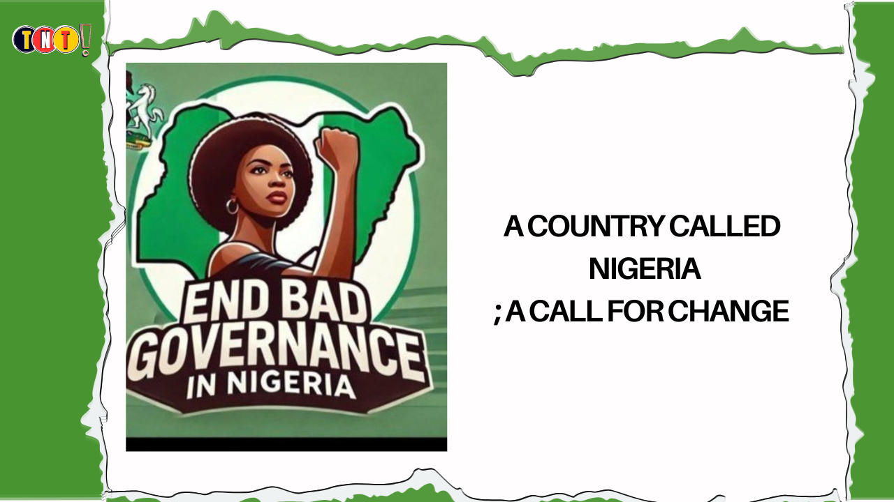 A Country Called Nigeria; A Call for Change