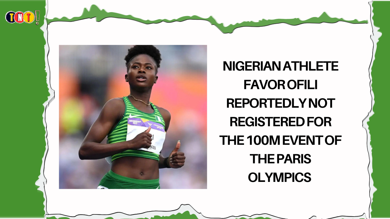 Nigerian Athlete Favor Ofili Not Registered For The 100m Event of The Paris Olympics                 