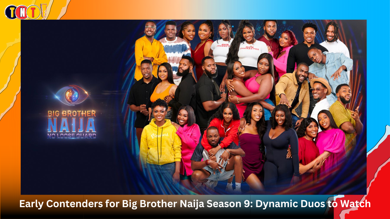 Early Contenders for Big Brother Naija Season 9: Dynamic Duos to Watch