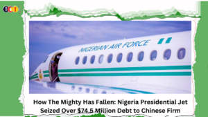 Nigeria Presidential Jet Seized Over $74.5 Million Debt