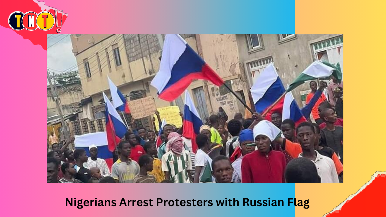 Nigerians Arrest Protesters with Russian Flags